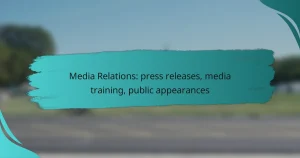 Media Relations: press releases, media training, public appearances