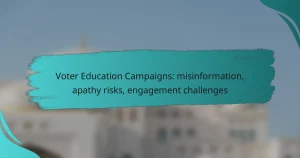 Voter Education Campaigns: misinformation, apathy risks, engagement challenges