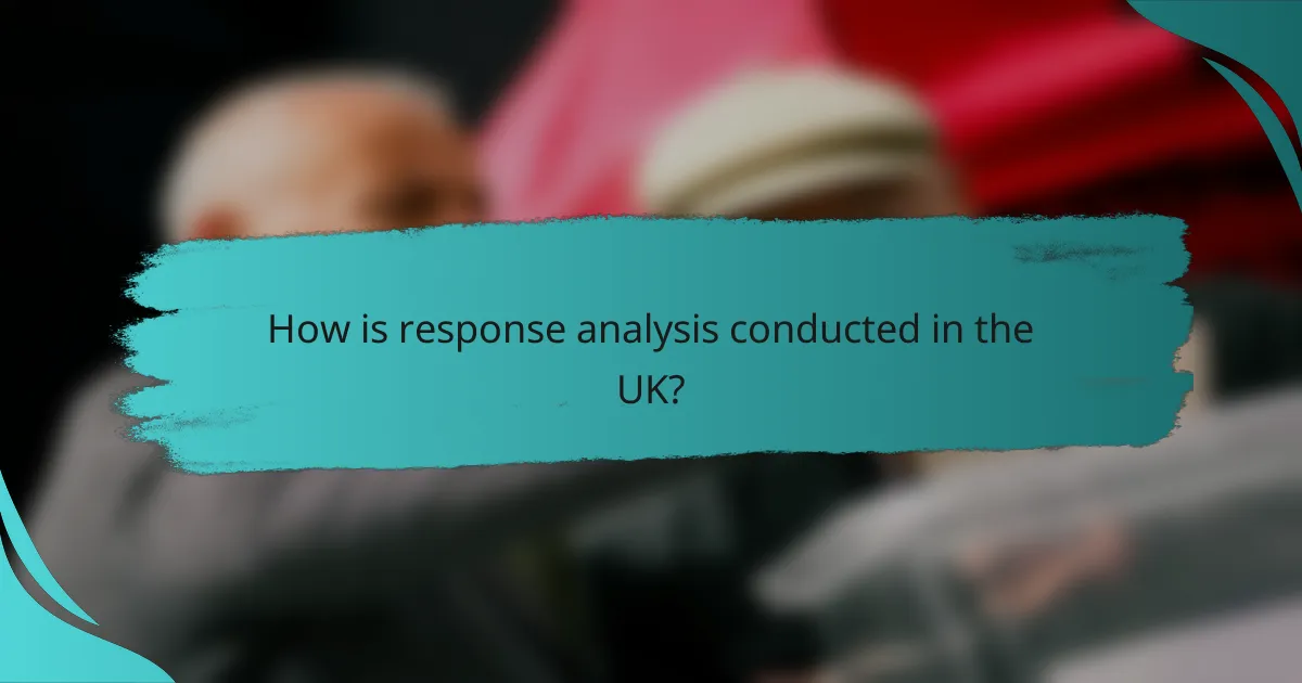 How is response analysis conducted in the UK?