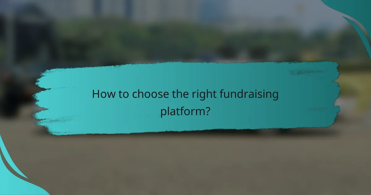 How to choose the right fundraising platform?