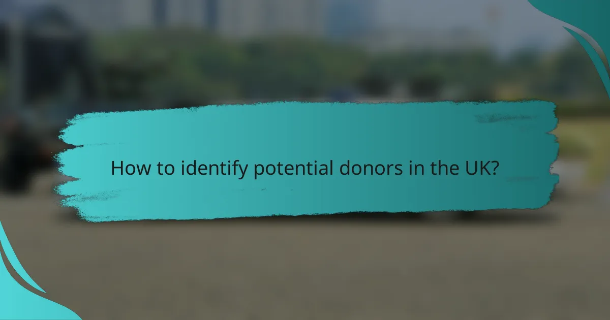 How to identify potential donors in the UK?