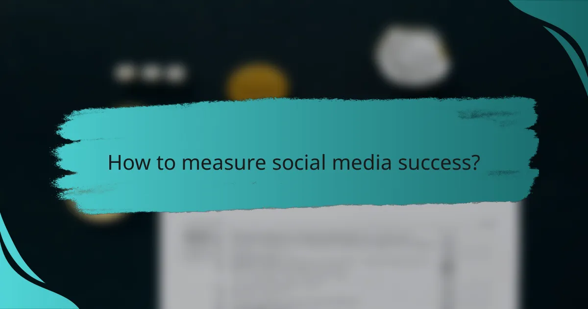 How to measure social media success?