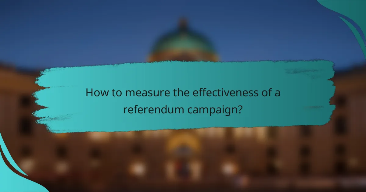 How to measure the effectiveness of a referendum campaign?