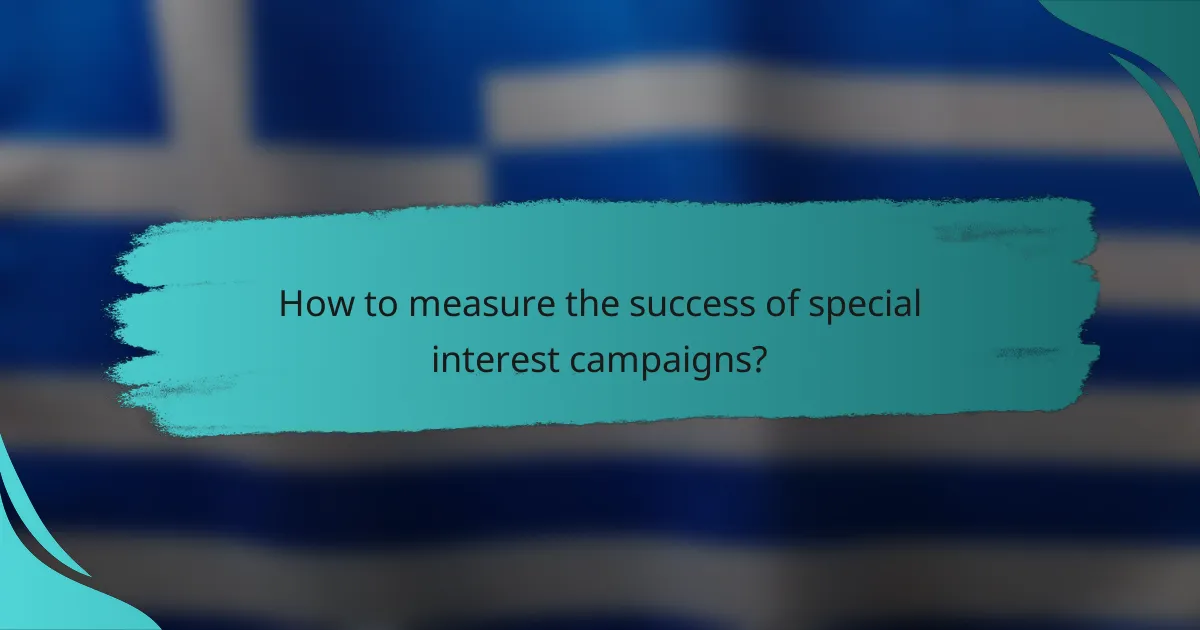 How to measure the success of special interest campaigns?
