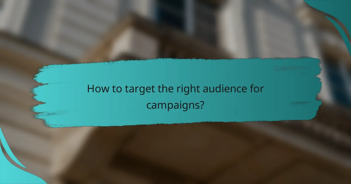 How to target the right audience for campaigns?