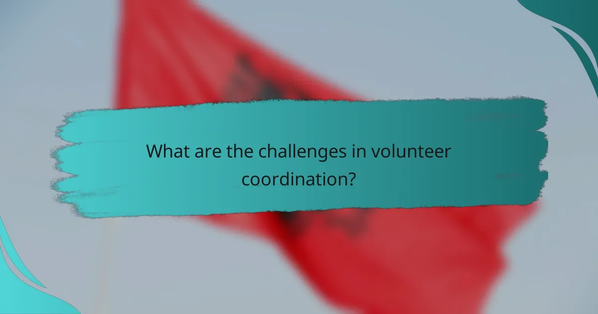 What are the challenges in volunteer coordination?