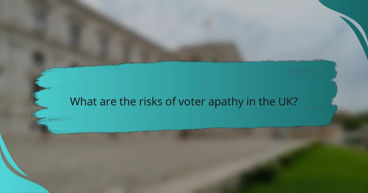 What are the risks of voter apathy in the UK?