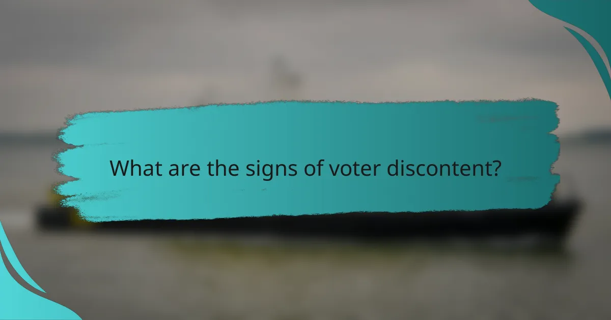What are the signs of voter discontent?