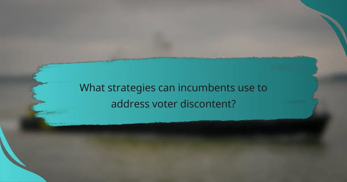 What strategies can incumbents use to address voter discontent?
